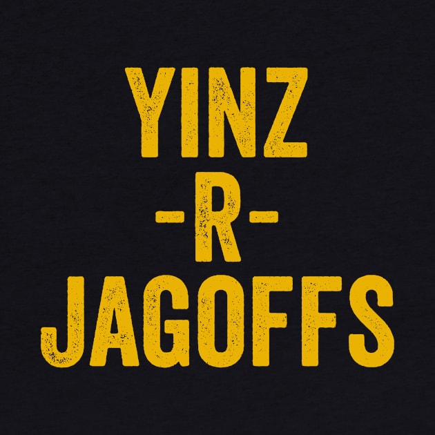 Yinz R Jagoffs Funny Yinzer Pittsburgh Sarcastic Gift by HuntTreasures